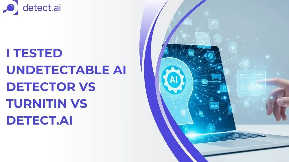 I tested undetectable ai detector vs turnitin vs Detect.ai